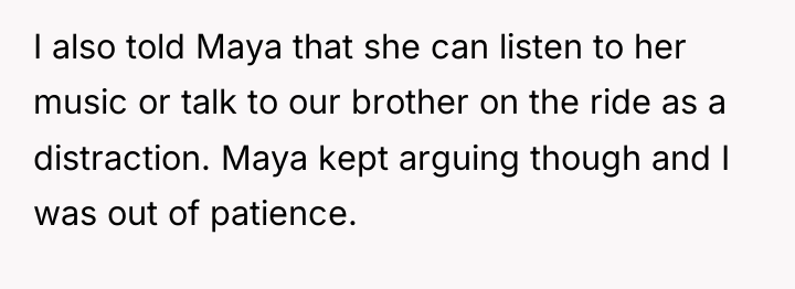 I also told Maya that she can listen to her...