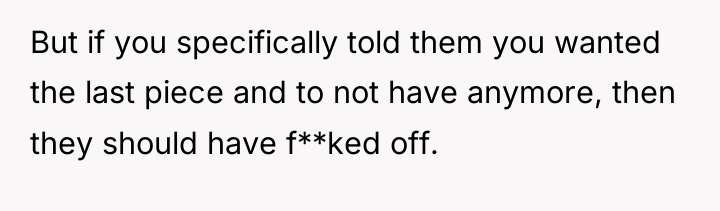 But if you specifically told them you wanted the last...