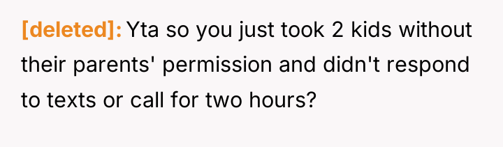 [deleted] Yta so you just took 2 kids without their...