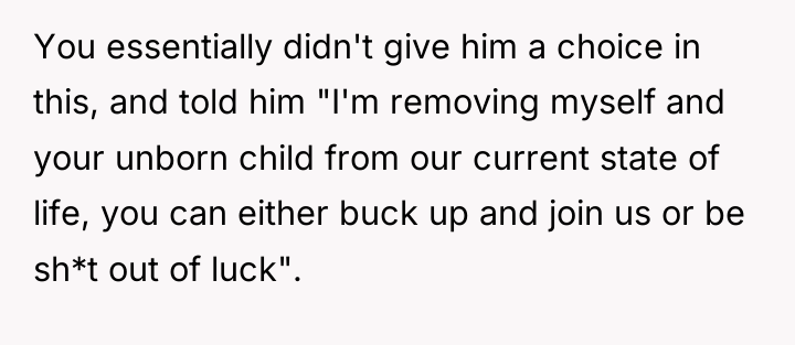 You essentially didn't give him a choice in this, and...