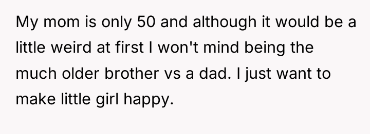 My mom is only 50 and although it would be...