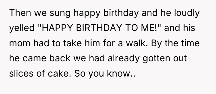 Then we sung happy birthday and he loudly yelled "HAPPY...