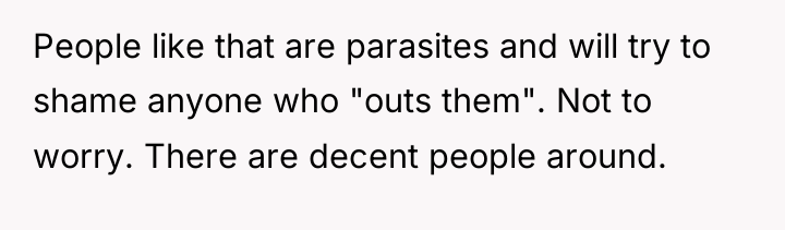 People like that are parasites and will try to shame...