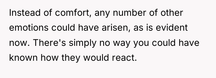 Instead of comfort, any number of other emotions could have...