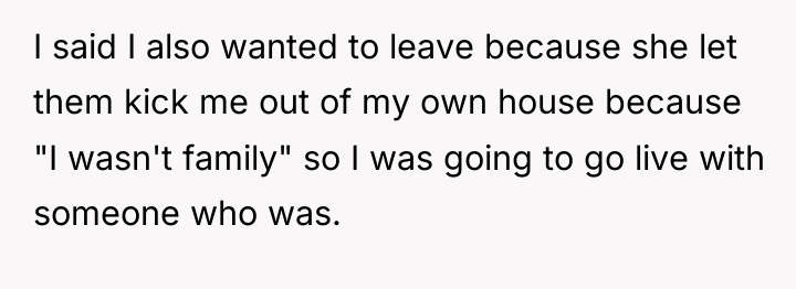 I said I also wanted to leave because she let...