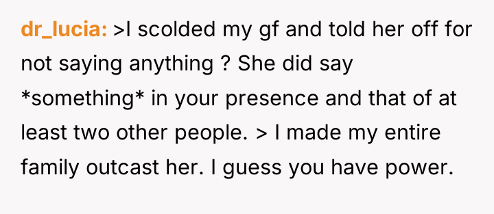 dr_lucia >I scolded my gf and told her off for...