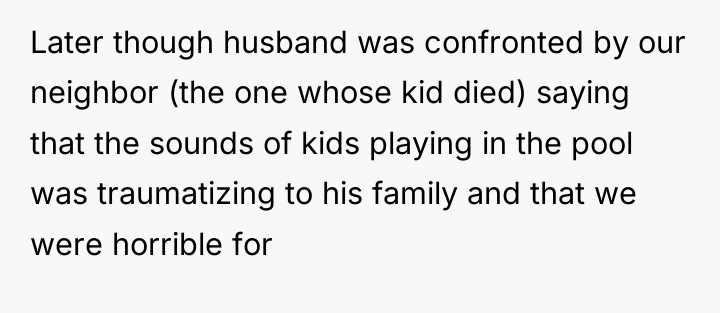 Later though husband was confronted by our neighbor (the one...
