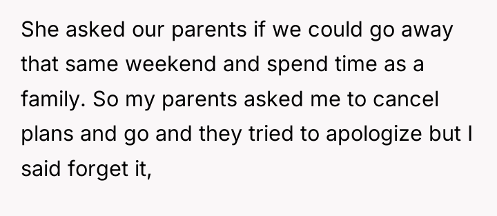 She asked our parents if we could go away that...