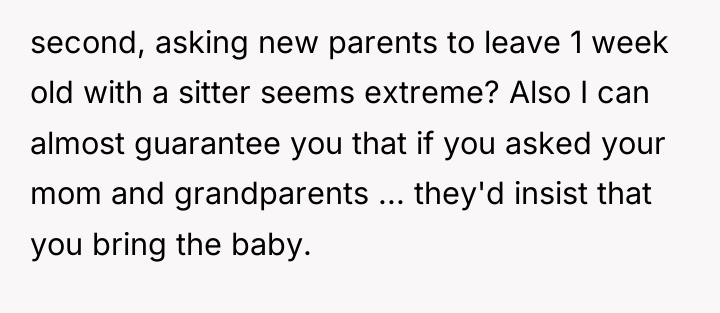 second, asking new parents to leave 1 week old with...