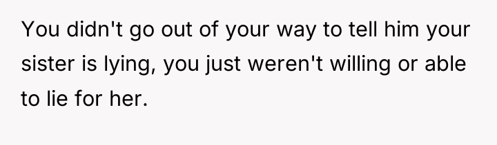You didn't go out of your way to tell him...