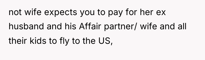 not wife expects you to pay for her ex husband...