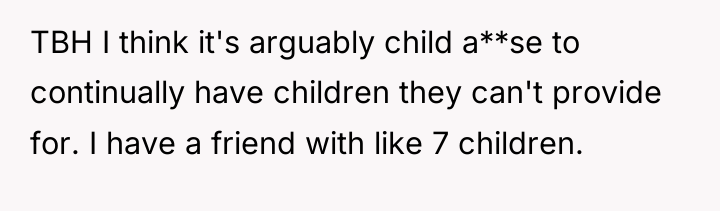 TBH I think it's arguably child a**se to continually have...