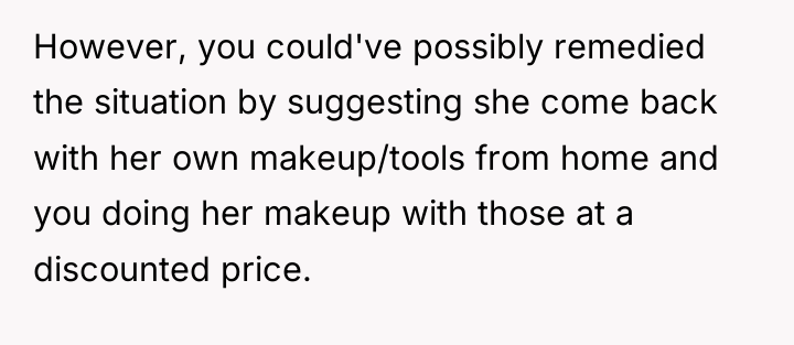 However, you could've possibly remedied the situation by suggesting she...