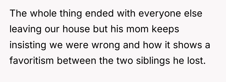 The whole thing ended with everyone else leaving our house...