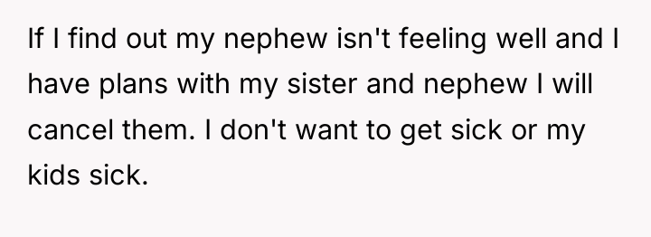 If I find out my nephew isn't feeling well and...