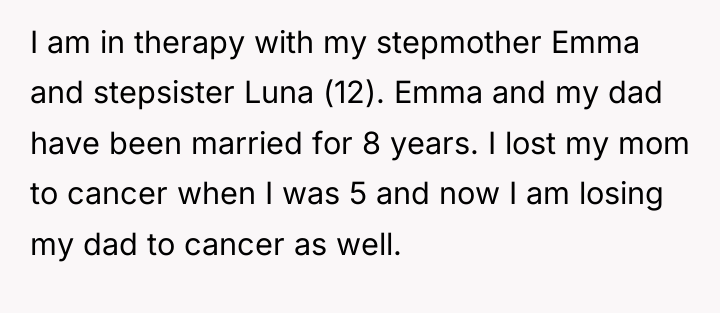 I am in therapy with my stepmother Emma and stepsister...
