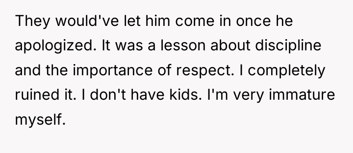 They would've let him come in once he apologized. It...