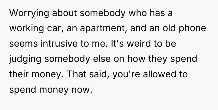 Worrying about somebody who has a working car, an apartment,...