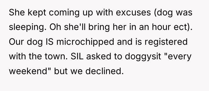 She kept coming up with excuses (dog was sleeping. Oh...