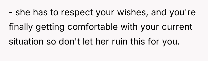 - she has to respect your wishes, and you're finally...
