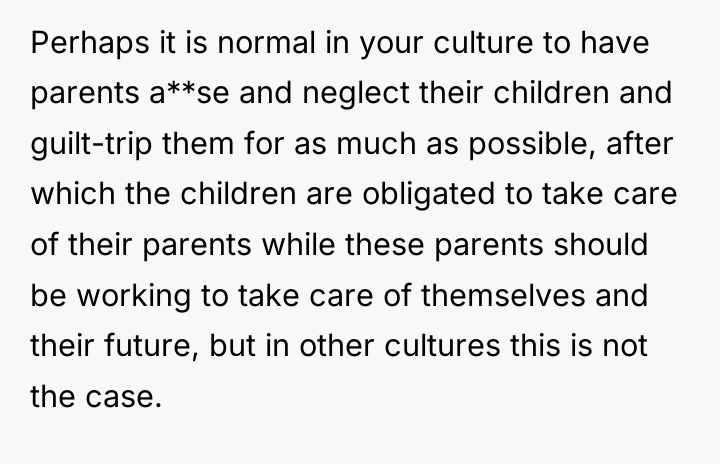 Perhaps it is normal in your culture to have parents...