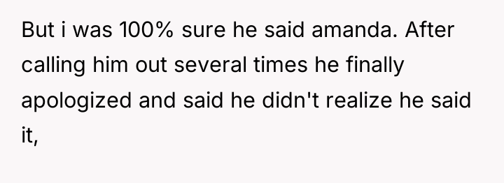 But i was 100% sure he said amanda. After calling...
