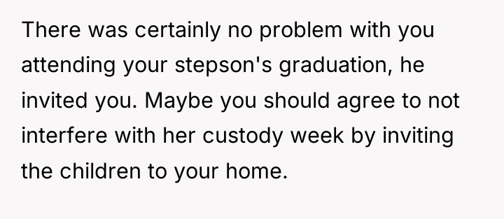 There was certainly no problem with you attending your stepson's...