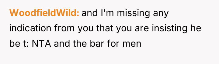 WoodfieldWild and I'm missing any indication from you that you...