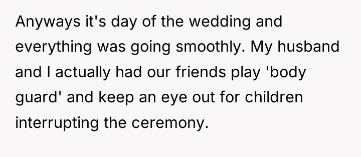 Anyways it's day of the wedding and everything was going...