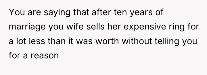 You are saying that after ten years of marriage you...