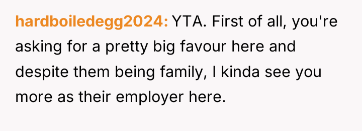 hardboiledegg2024 YTA. First of all, you're asking for a pretty...