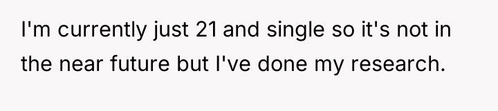 I'm currently just 21 and single so it's not in...