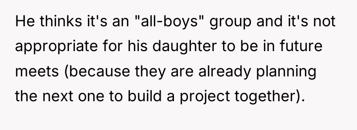 He thinks it's an "all-boys" group and it's not appropriate...