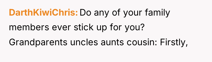 DarthKiwiChris Do any of your family members ever stick up...