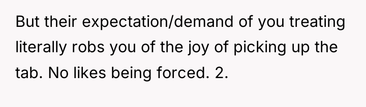 But their expectation/demand of you treating literally robs you of...