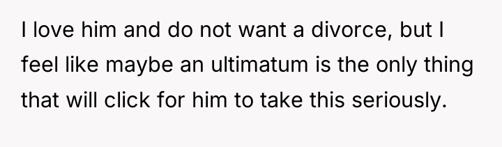 I love him and do not want a divorce, but...