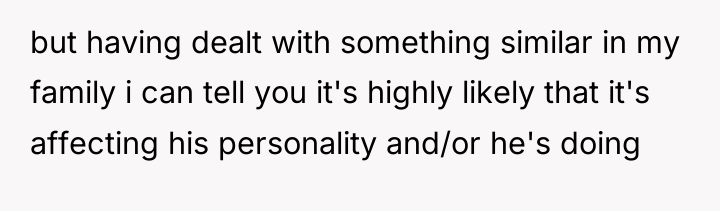 but having dealt with something similar in my family i...