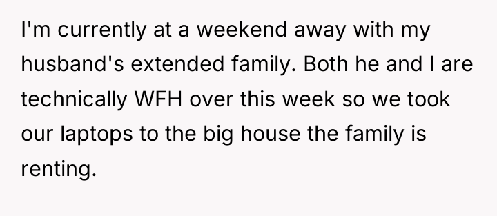 I'm currently at a weekend away with my husband's extended...