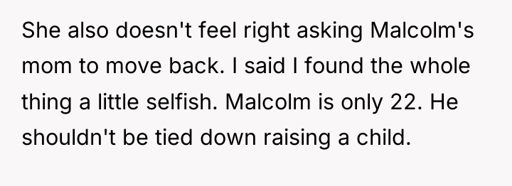 She also doesn't feel right asking Malcolm's mom to move...