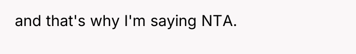 and that's why I'm saying NTA.