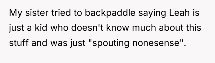 My sister tried to backpaddle saying Leah is just a...