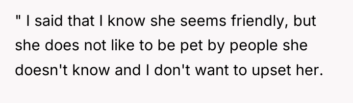 " I said that I know she seems friendly, but...