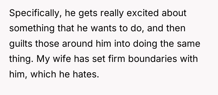 Specifically, he gets really excited about something that he wants...