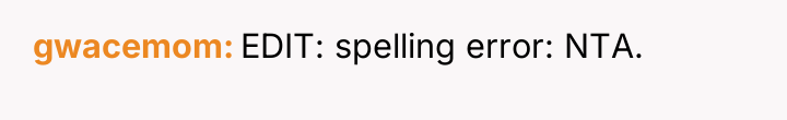 gwacemom EDIT: spelling error: NTA.
