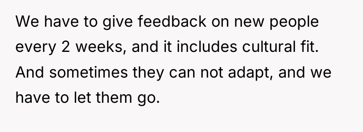 We have to give feedback on new people every 2...