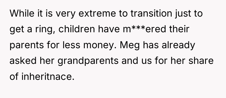 While it is very extreme to transition just to get...