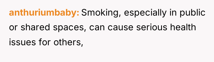 anthuriumbaby Smoking, especially in public or shared spaces, can cause...