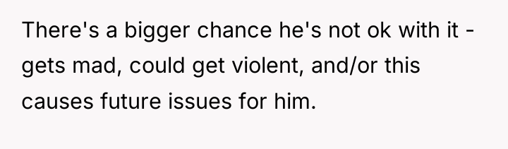 There's a bigger chance he's not ok with it -...