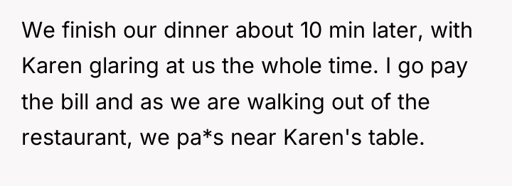 We finish our dinner about 10 min later, with Karen...
