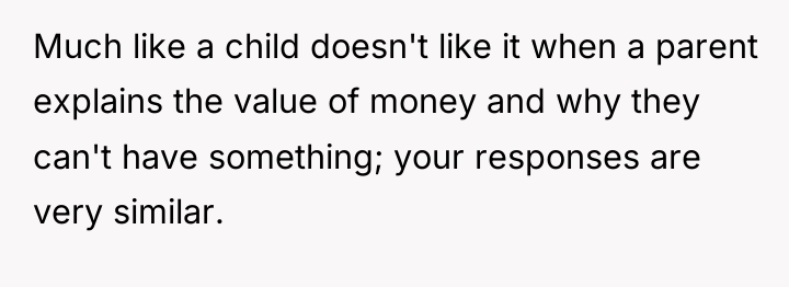 Much like a child doesn't like it when a parent...